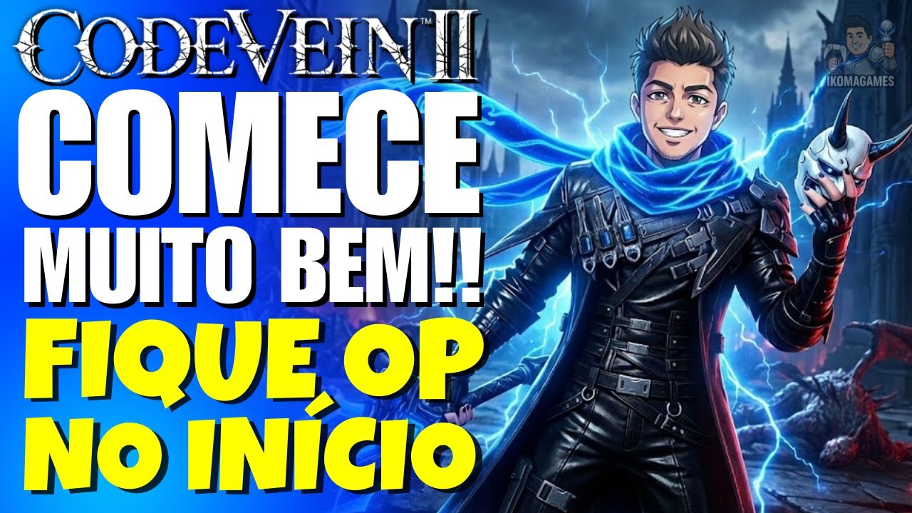 CODE VEIN II - Comece BEM e FIQUE OP no INÍCIO do Jogo (Guia Essencial)
