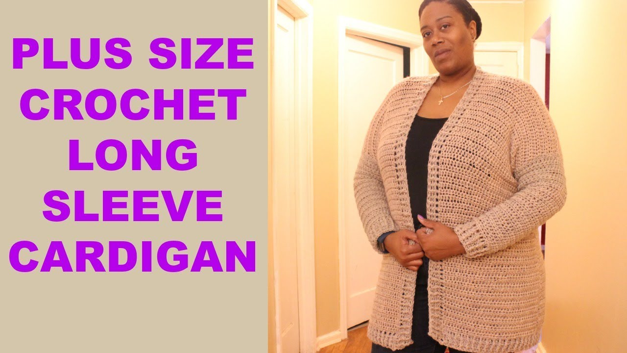 HOW TO CROCHET A PLUS SIZE LONG SLEEVE CARDIGAN (DIY)| Jackie1113