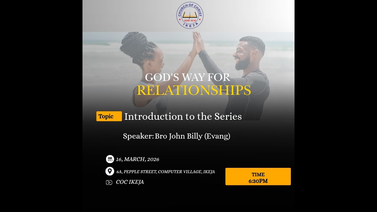 Youth Class: God’s Way For Relationships Bro. John Billy (Evang.)