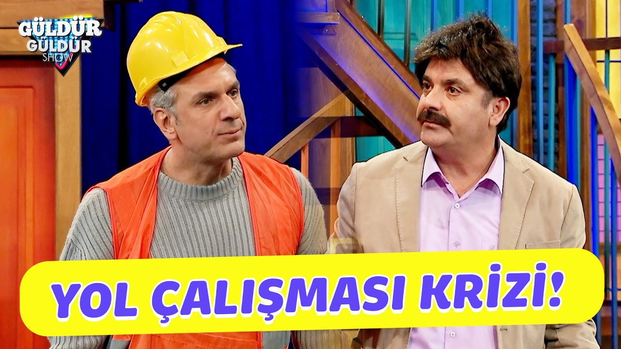 Yol &Ccedil;alışması Krizi! - G&uuml;ld&uuml;r G&uuml;ld&uuml;r Show