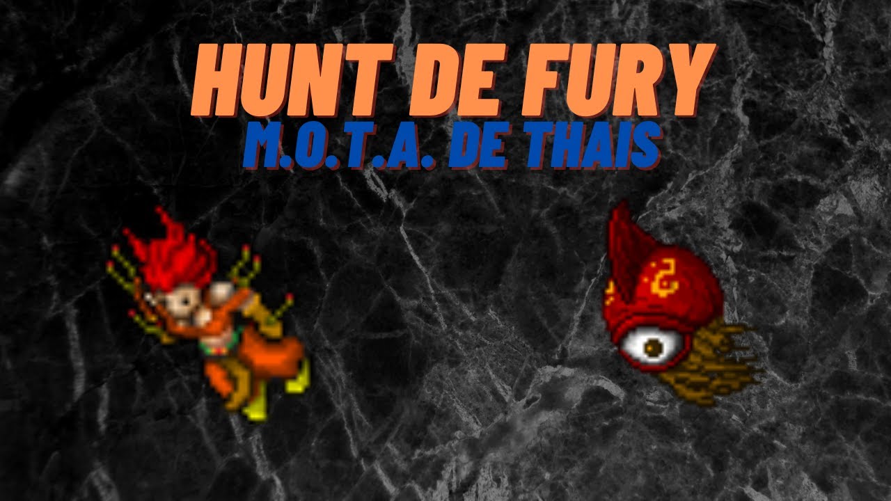 Hunt de Fury - M.O.T.A. de Thais (800-950k/h)