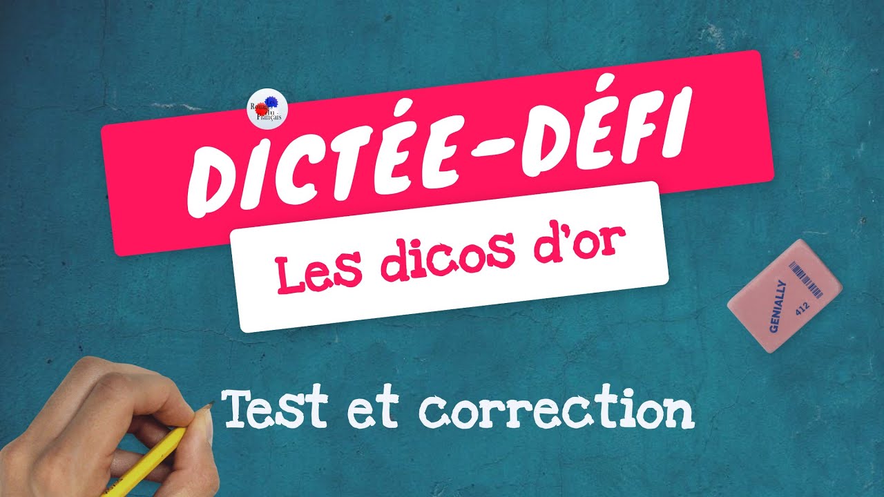DICTÉE DES DICOS D'OR - Relèverez-vous le défi ?