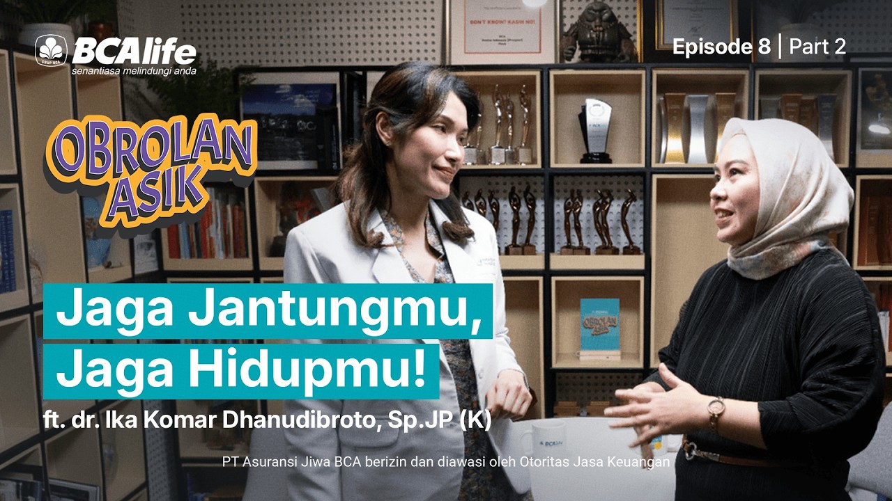 Jaga Jantungmu, Jaga Hidupmu! | Obrolan Asik | Part 2