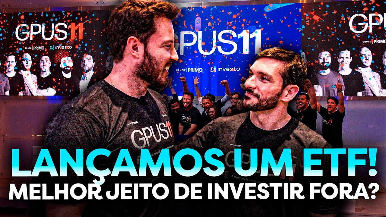 GPUS11: O MELHOR ETF PARA INVESTIR NO EXTERIOR | Novo ETF do Grupo Primo