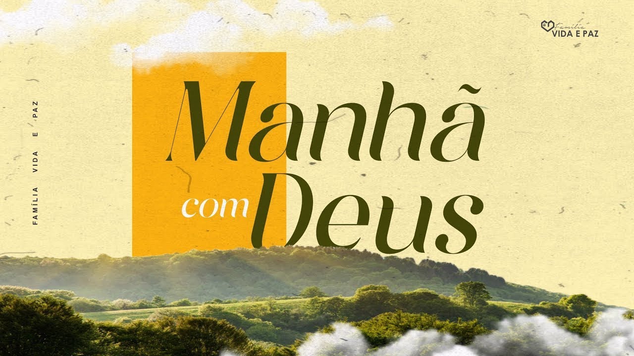 Manhã Com Deus - 05 De Fevereiro