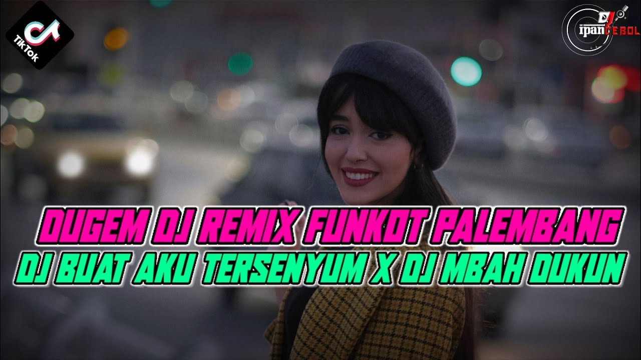 DUGEM REMIX FUNKOT PALEMBANG YANG PALING ENAK 2024 | DJ BUAT AKU TERSENYUM X DJ MBAH DUKUN!!!