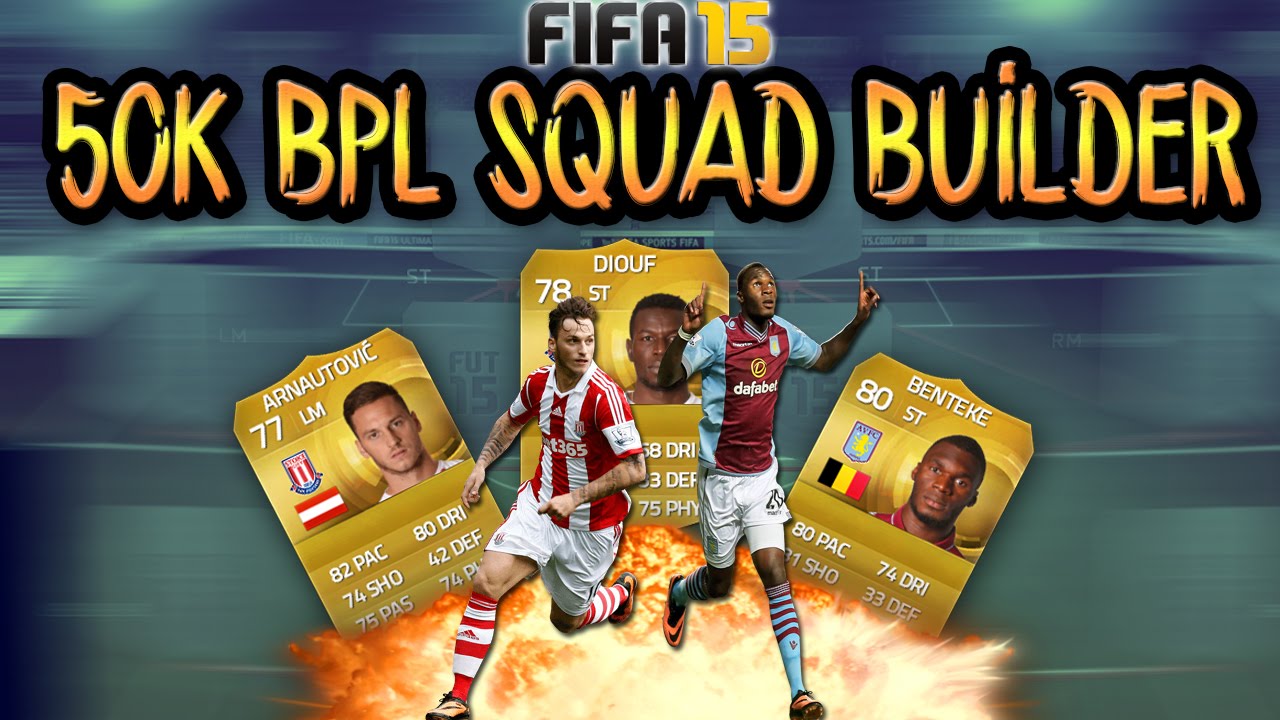 50K BPL SQUAD BUILDER! FIFA 15 ULTIMATE TEAM