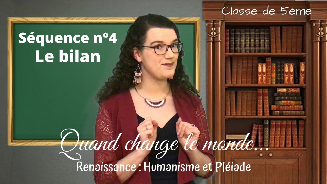 Séquence n°4 - Renaissance : Humanisme et Pléiade - Bilan - Classe de 5ème