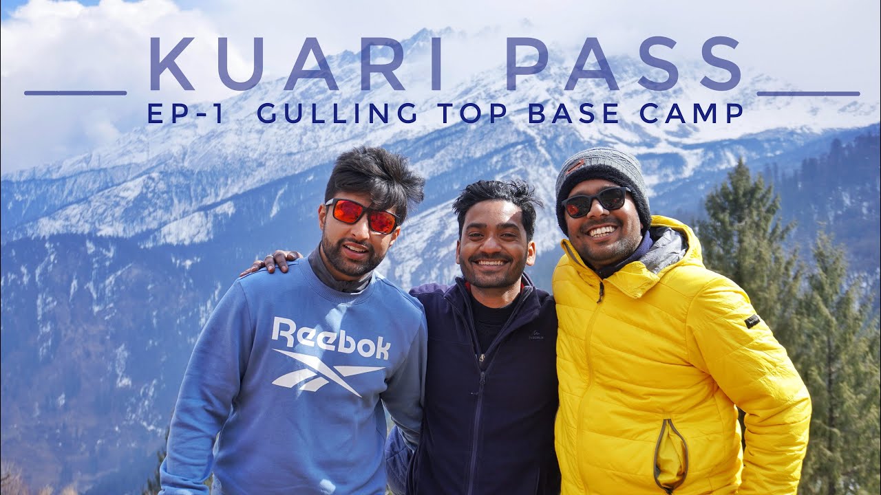 Kuari Pass Trek | Episode-1 Gulling Top Base Camp #kuaripass #kuaripasstrek