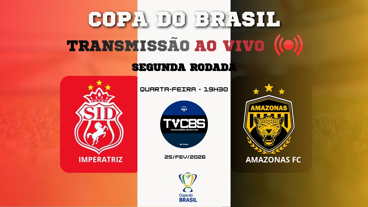 IMPERATRIZ X AMAZONAS FC | 25/02/2026 | COPA DO BRASIL - 2&deg;RODADA