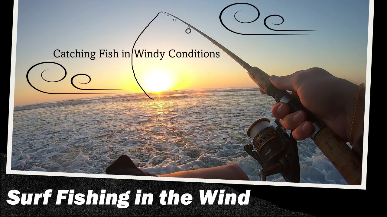 Surf Fishing in the Wind: Tips, Tricks and a Couple of Fish
