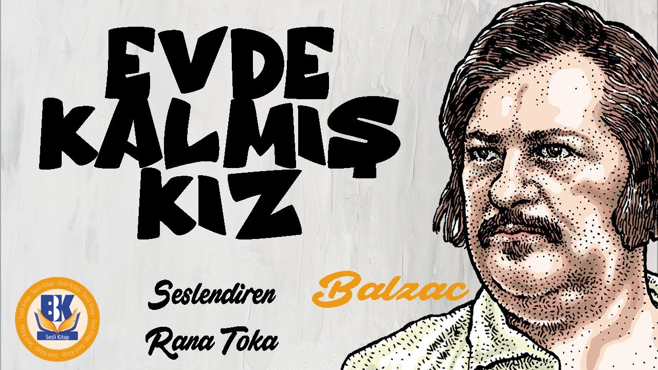 Evde Kalmış Kız - Honore de Balzac (Sesli Kitap Tek Parça) (Rana Toka)