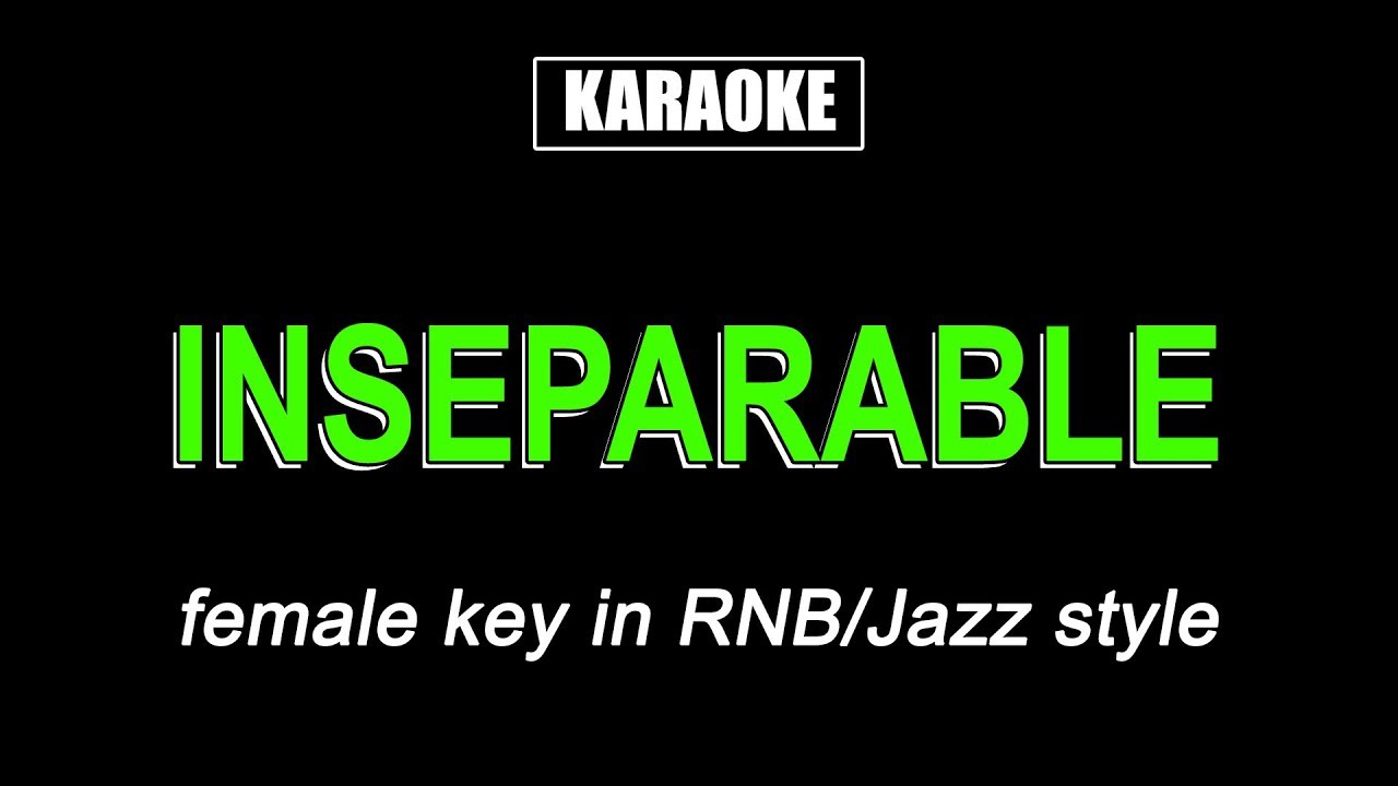 KARAOKE - INSEPARABLE (RNB Jazz style)