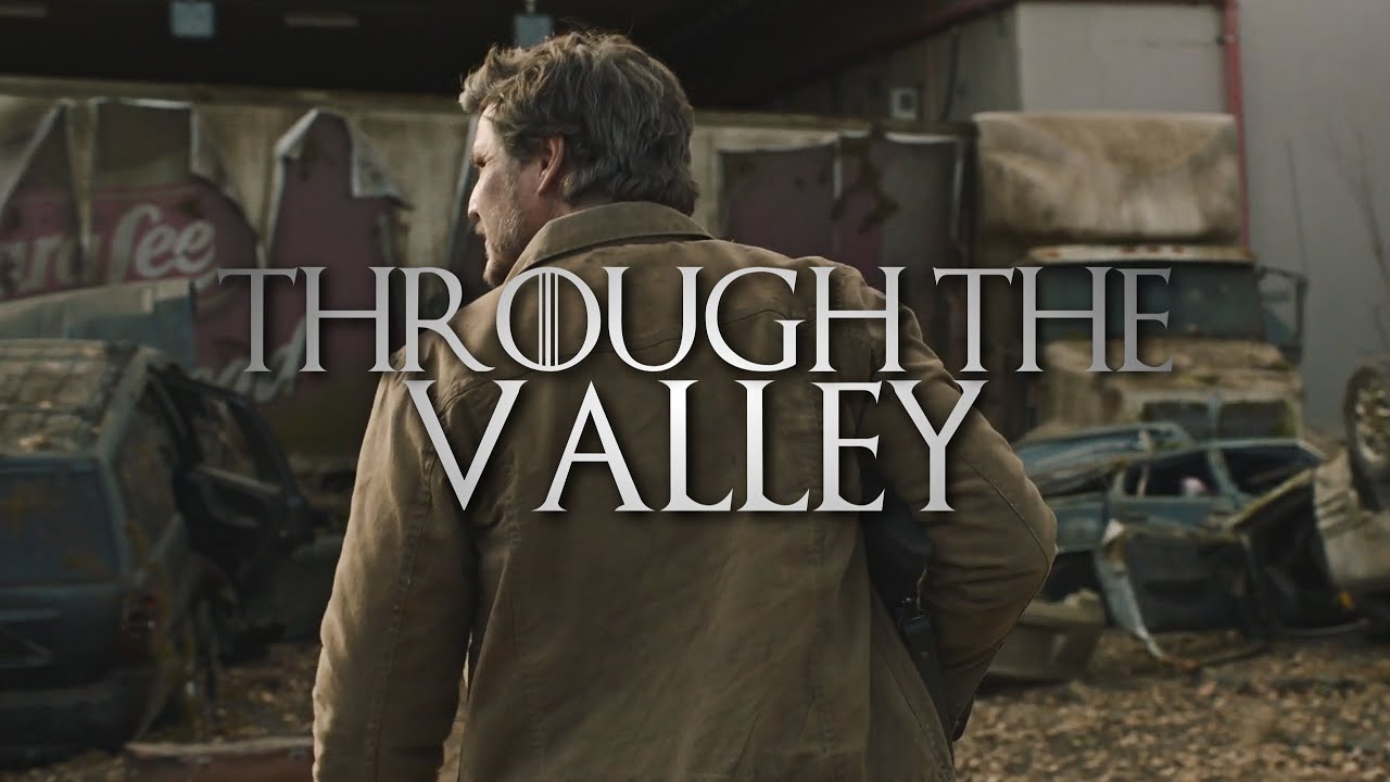 The Last Of Us Tribute || Through The Valley