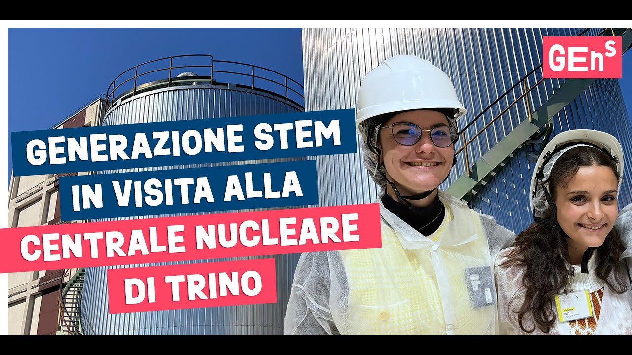 GENERAZIONE STEM IN VISITA ALLA CENTRALE NUCLEARE DI TRINO