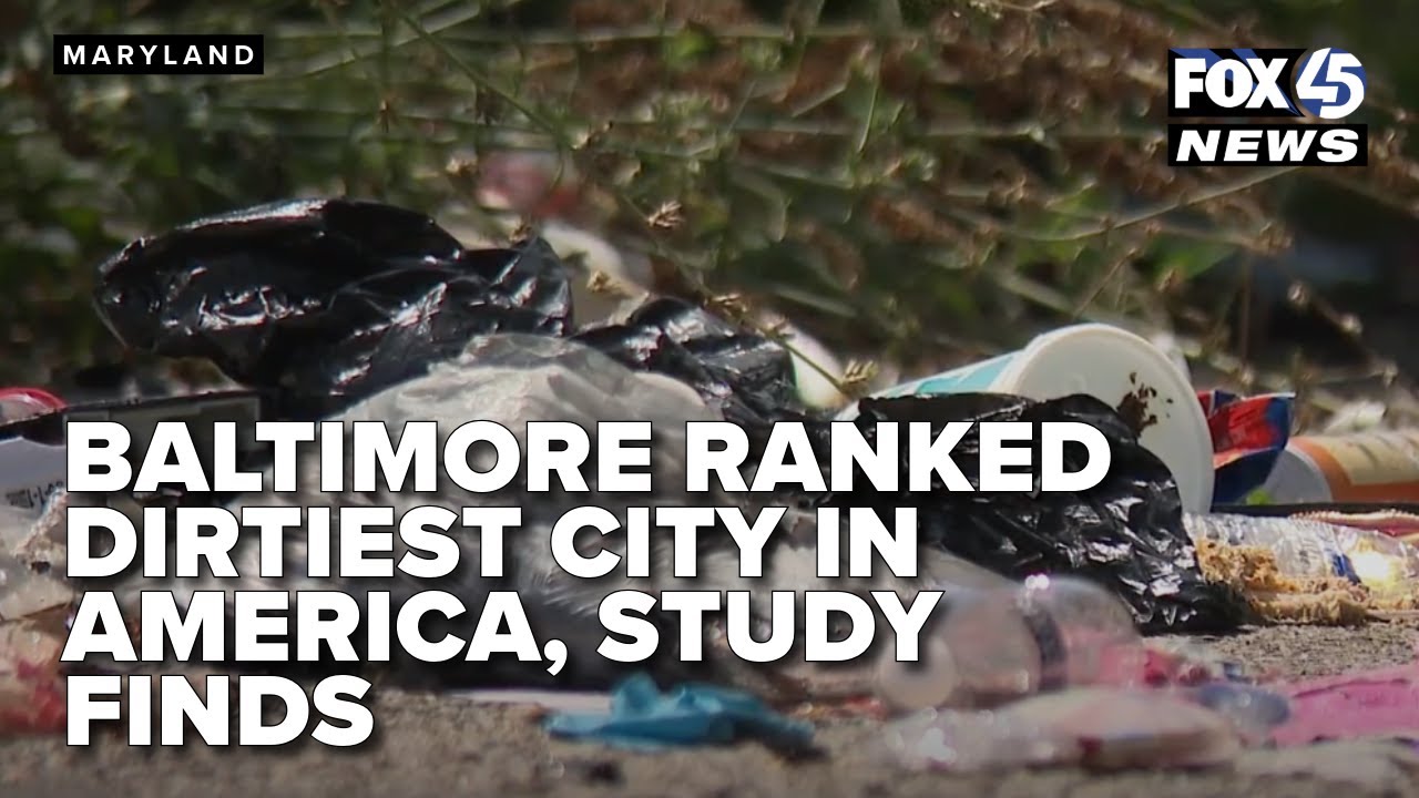 Baltimore ranked dirtiest city in America, study finds