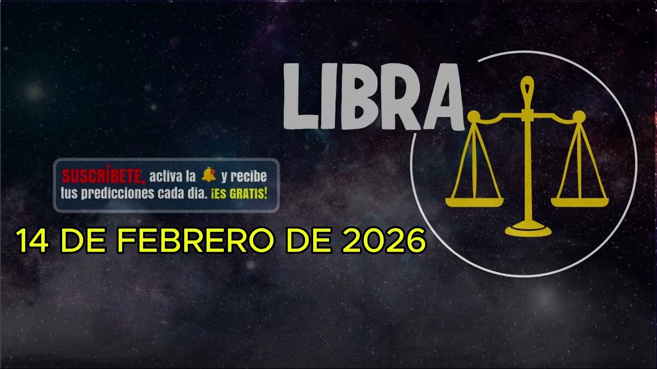 Horóscopo del día – signo LIBRA - 14 de Febrero de 2026.
