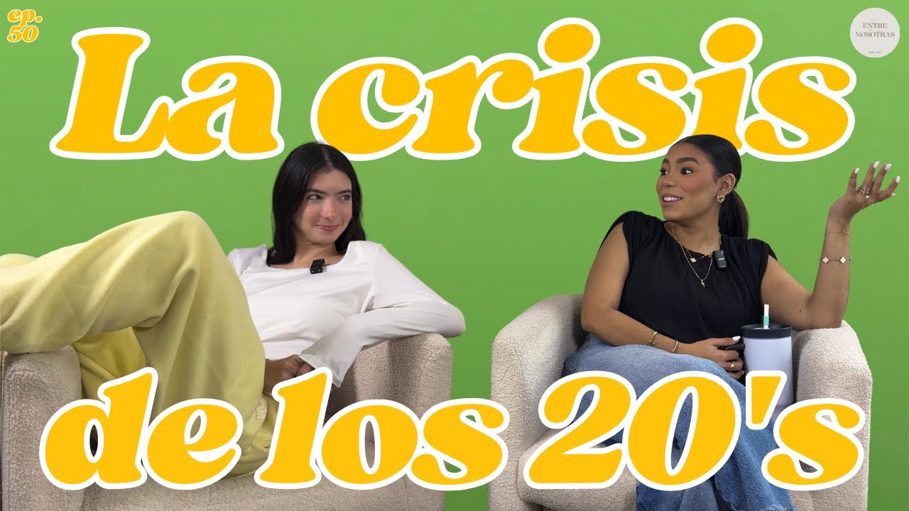 La crisis de los 20's - Ep. 50
