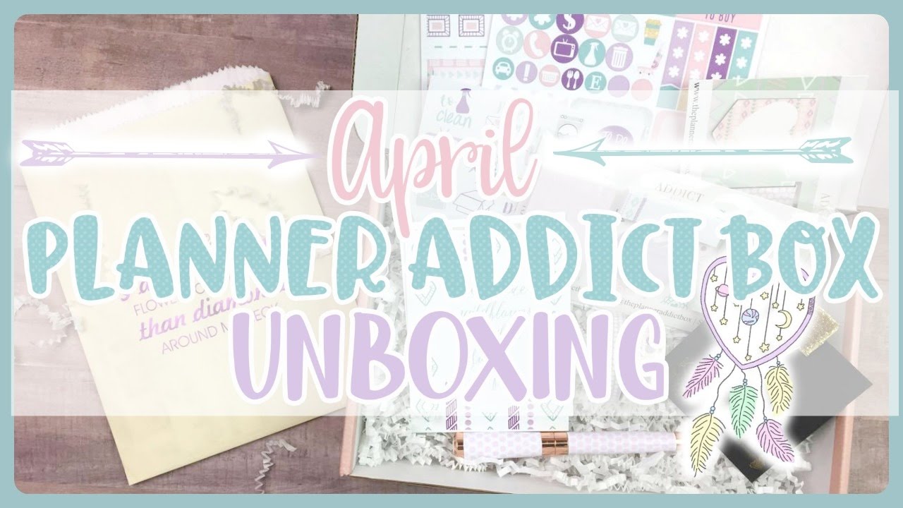 Planner Addict & Sticker Addict Subscription ❤️ April 2017 Unboxing