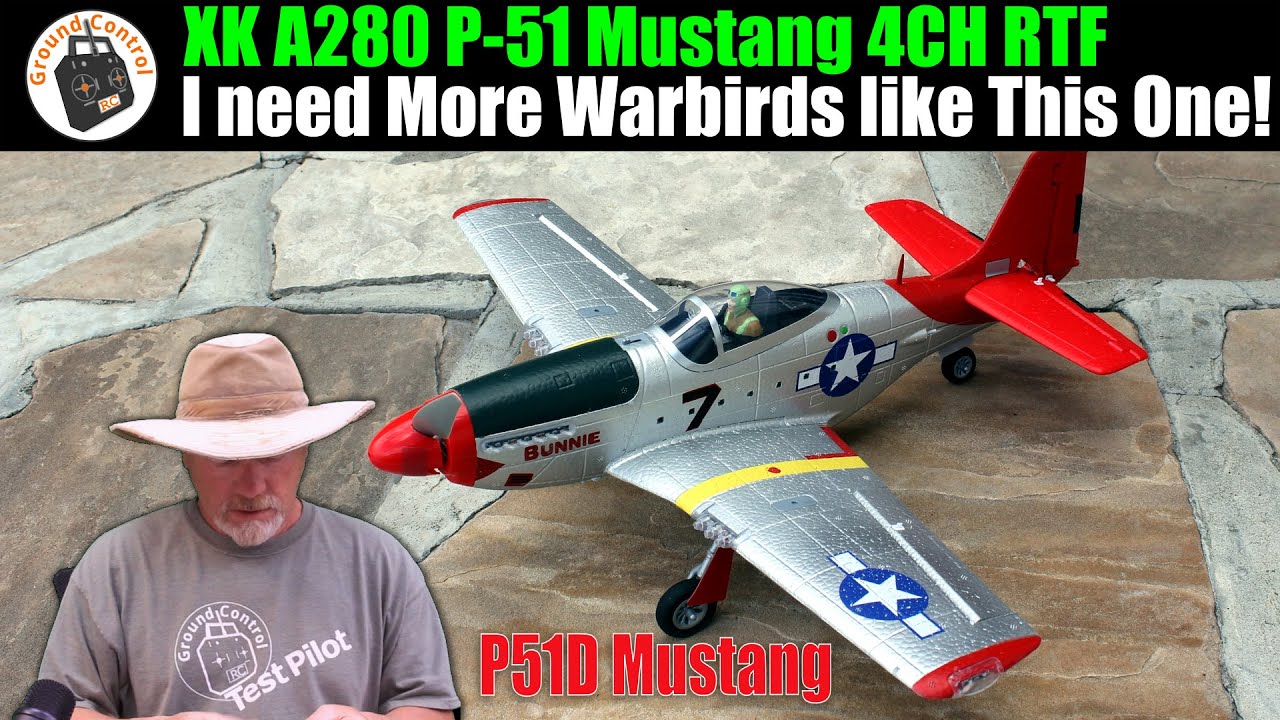 I need More Warbirds just like This One! XK A280 P-51 Mustang 3D/6G System 560mm 4CH RTF!