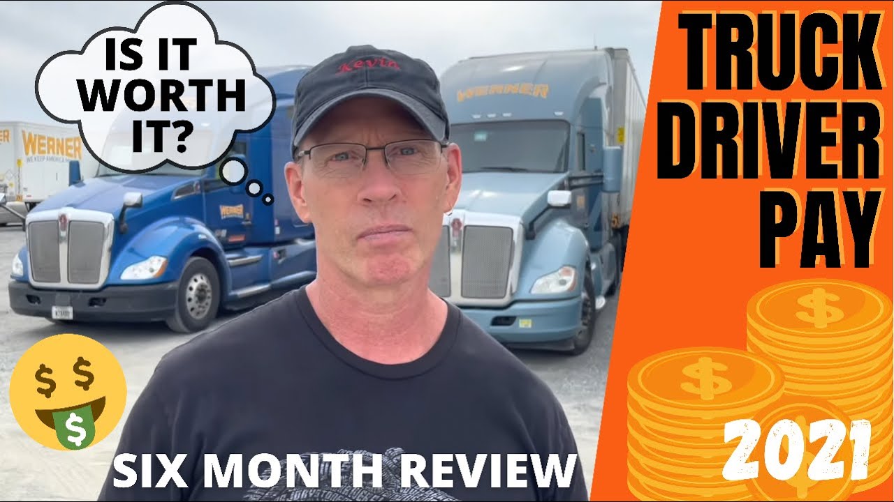 TRUCK DRIVER PAY 2021 | WHAT CAN I EARN AT WERNER TRUCKING | IS OTR WORTH IT | 6 MONTH REVIEW | OTR