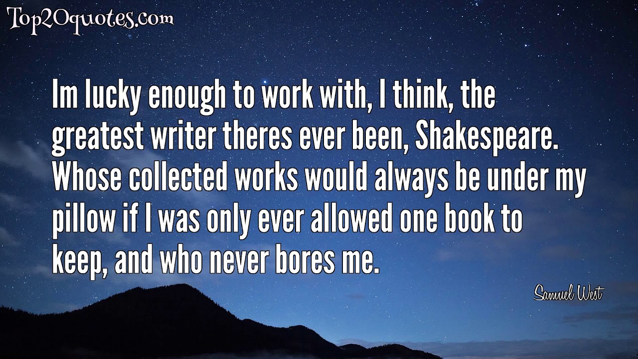 🌦 Top 20 Quotes of Samuel West - Actor