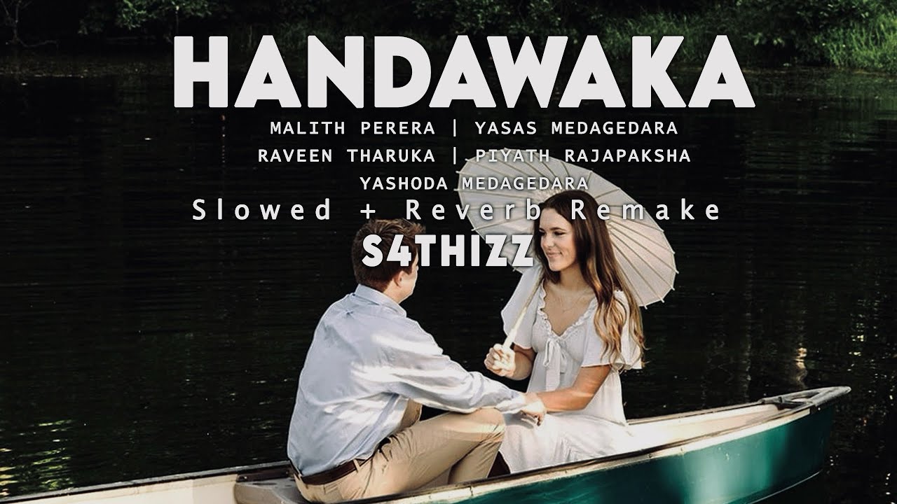 Handawaka (හැන්දෑවක) - Malith perera  | Yasas |Raveen | ​piyath | Slowed + Reverb Remake  S4THZZ