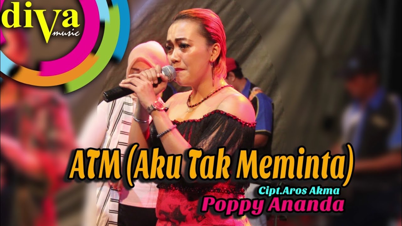 ATM (Aku Tak Meminta) Cipt.Aros akma Arr.Mas yono Single Perdana Poppy Ananda diVa music