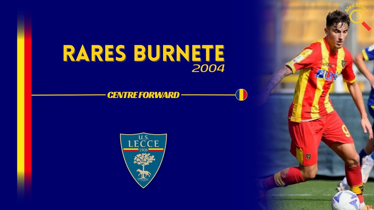 Rares Burnete (CF, 2004, Lecce) - Romania's future n°9 - FULL HIGHLIGHTS