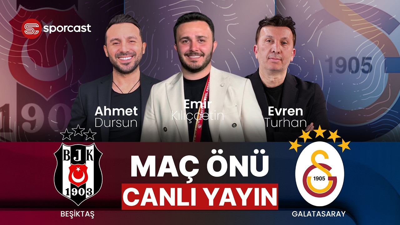 #CANLI | Derbi Özel - Maç Önü Beşiktaş - Galatasaray | Emir Kılıççetin & Ahmet Dursun & Evren Turhan