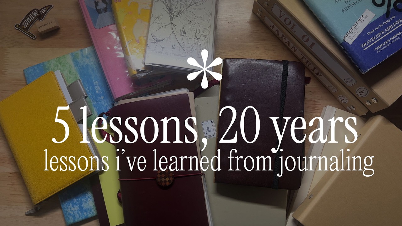 5 lessons, 20 years of lessons i've learned from journaling