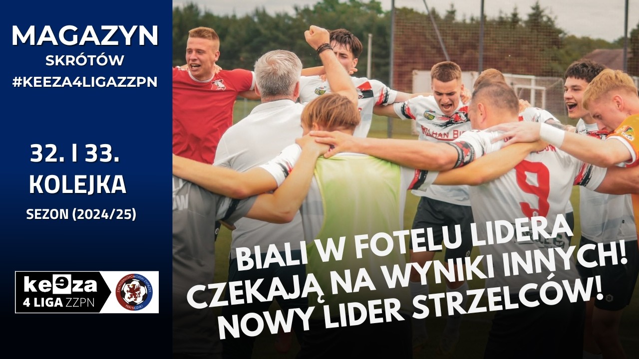 Magazyn skr&oacute;t&oacute;w #KEEZA4LigaZZPN - 32. i 33. kolejka 2025/26