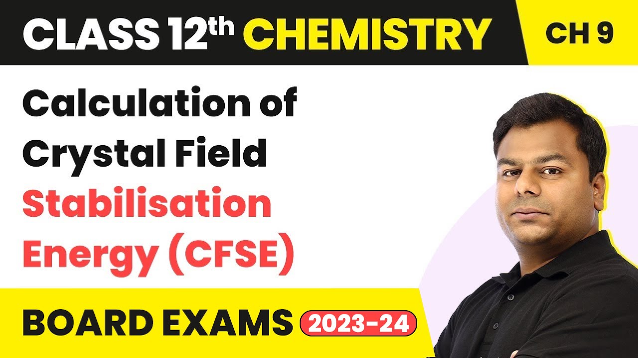 Calculation of Crystal Field Stabilisation Energy (CFSE) | Class 12 Chemistry Ch 9 | IIT/JEE/NEET