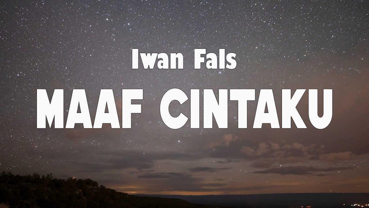 Iwan Fals - Maaf Cintaku ( Lirik )