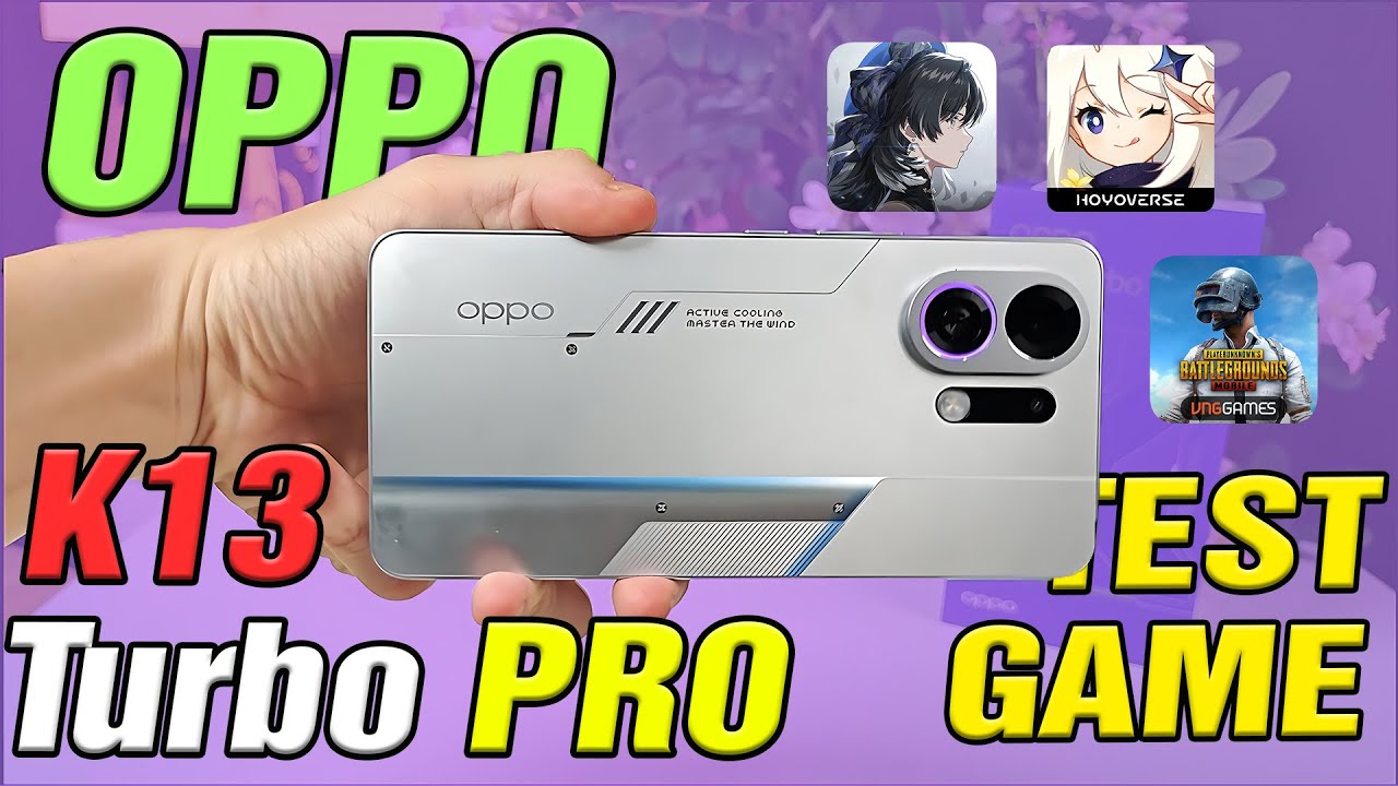 Test game OPPO K13 Turbo Pro - Gaming Phone có quạt tản nhiệt, LED RGB, Snap 8S Gen 4 tệ quá!