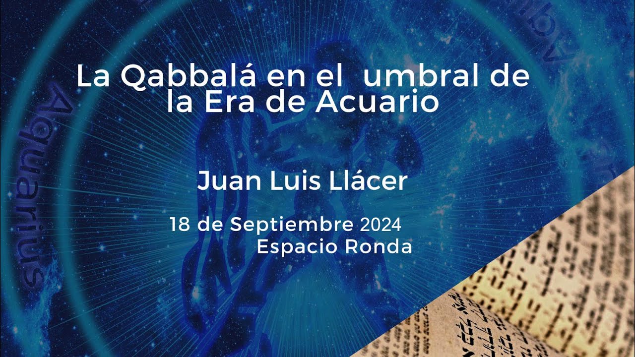 La Qabbalá en el umbral de la Era de Acuario · Juan Luis Llácer