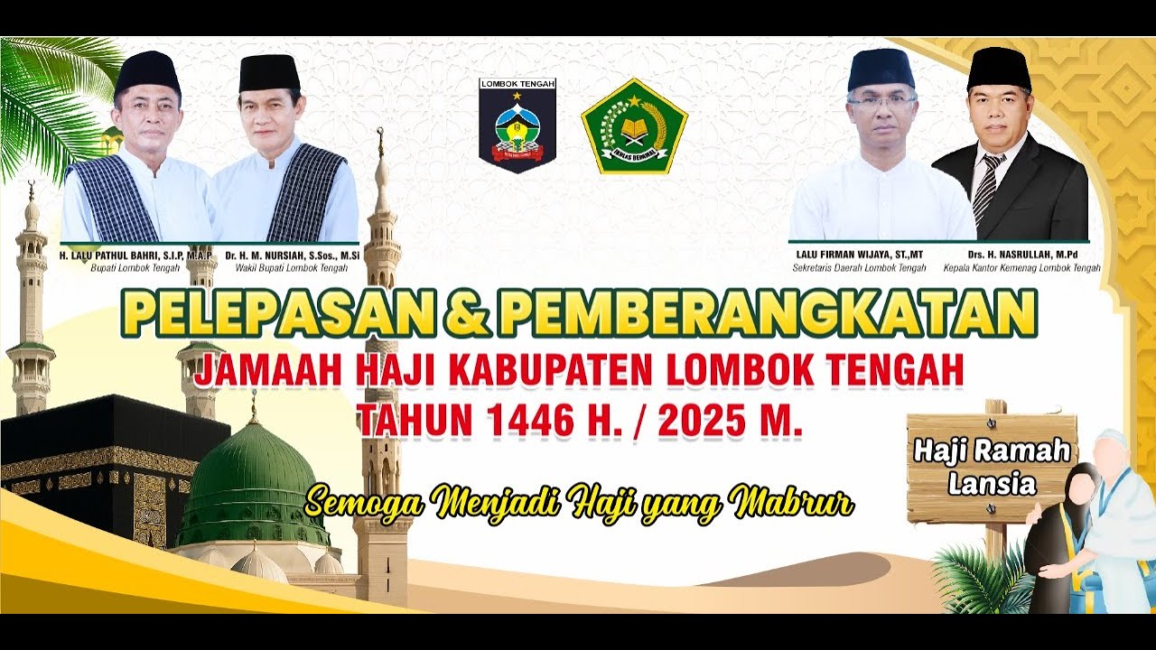 PELEPASAN & KEBERANGKATAN JEMAAH CALON HAJI KABUPATEN LOMBOK TENGAH KLOTER 1 TAHUN 2025
