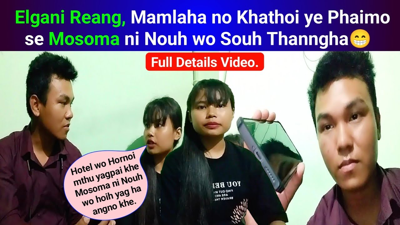 Elgani Reang Mamlaha no Khathoi ye Phaimo se Mosoma ni Nouh wo Souh Thanngha😁 || Phrung Kaham