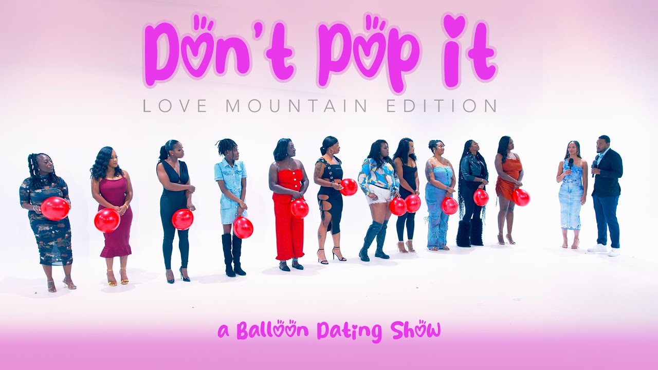 🎈Ep46 (Part Two): Pop The Balloon or Find Love: Love Mountain Edition