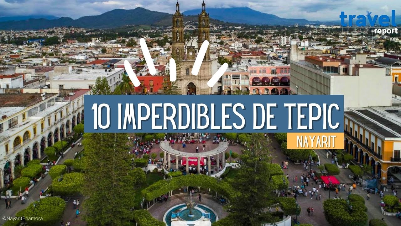 10 imperdibles de Tepic