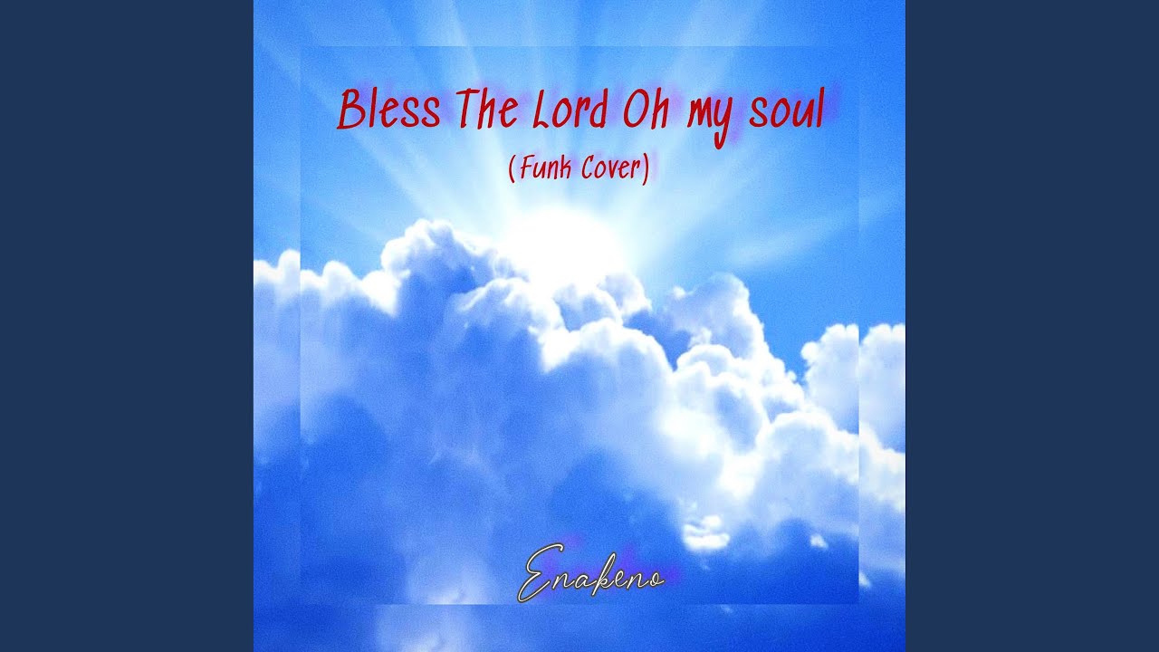 Bless The Lord Oh My Soul (Funk Cover)