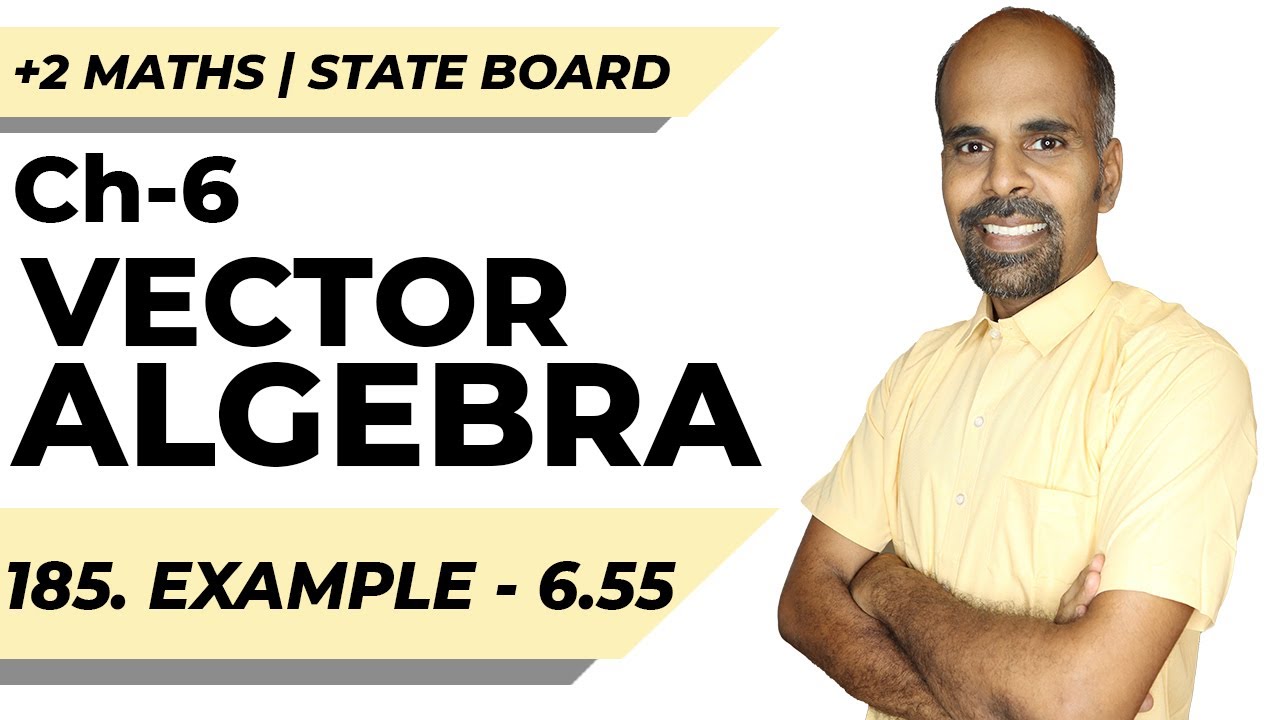 +2 | example 6.55 | Vector Algebra | Class 12 | State Board | ram maths