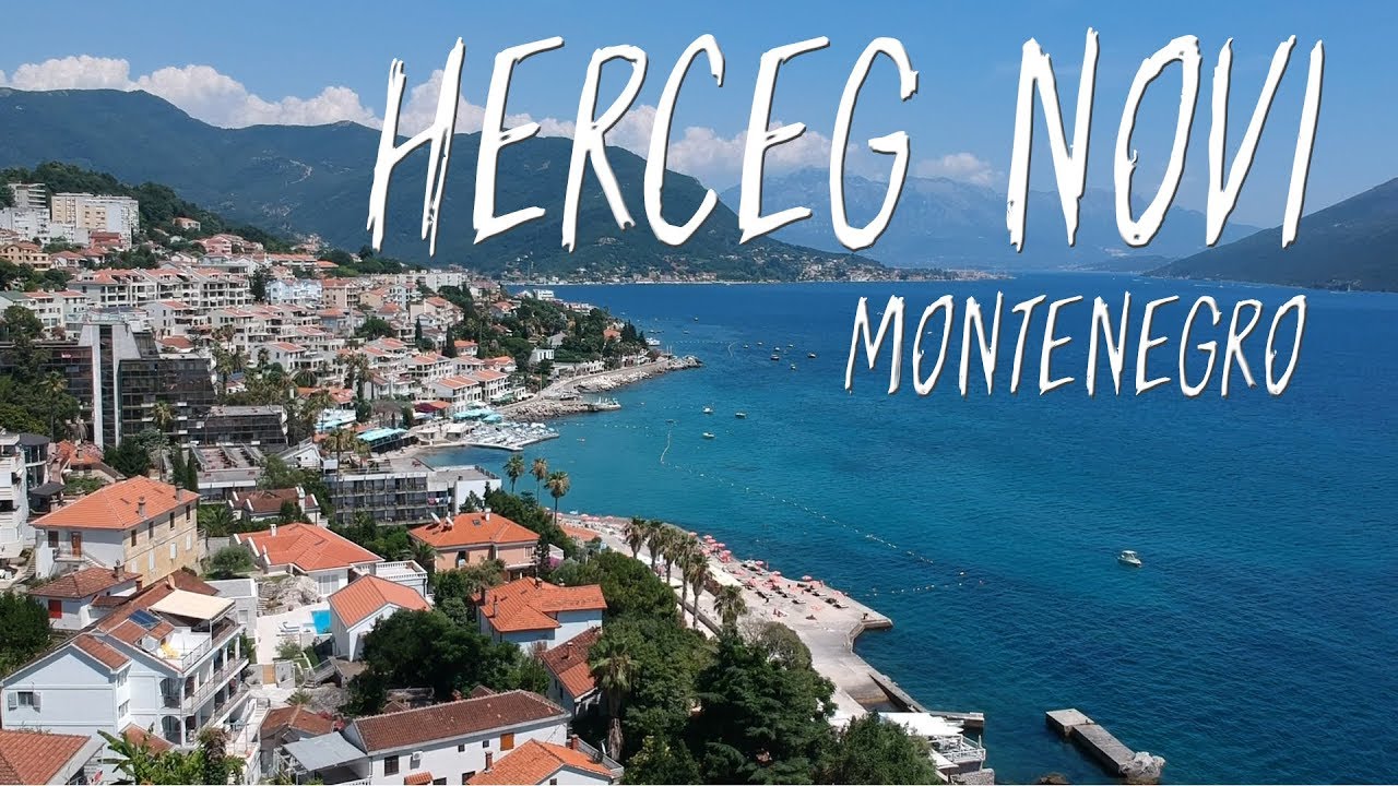Herceg Novi Czarnogóra - Co zobaczyć w Perle Zatoki Kotorskiej