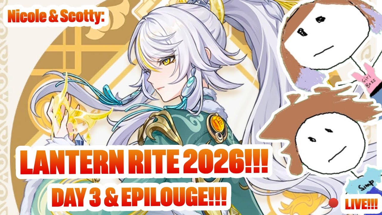 🔴LIVE! LANTERN RITE 2026 DAY 3 & EPILOUGE!!!!! TRYING TO GET ZIBAI TOO!!!!! | Genshin Impact