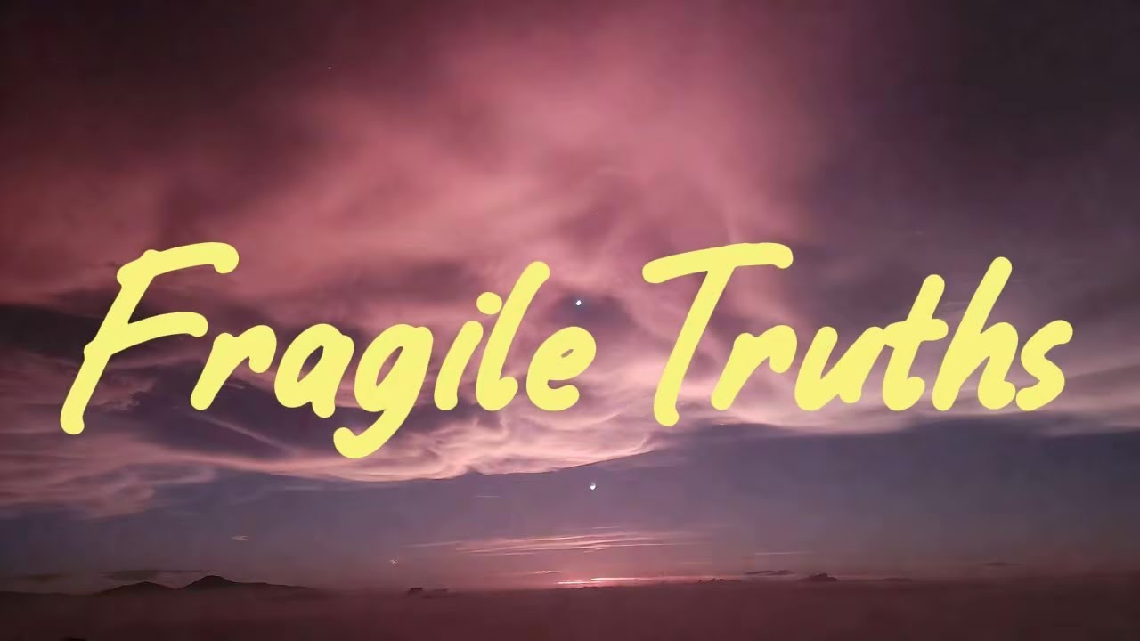 Fragile Truths | sad song (Lyrics) | Theara Lyric