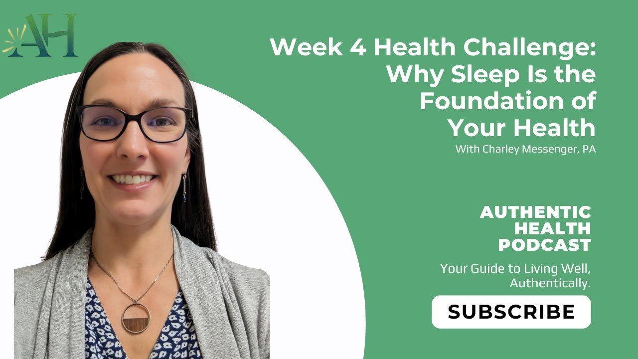 Week 4 Health Challenge: Why Sleep Is the Foundation of Your Health