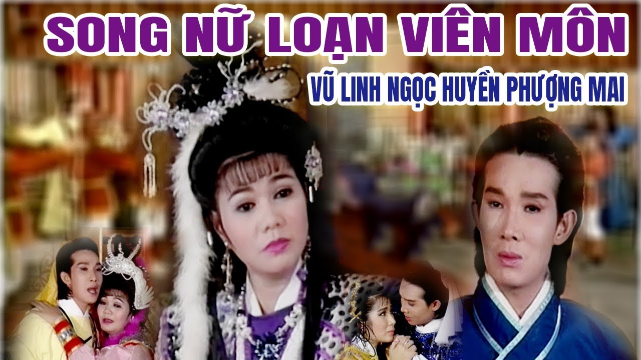 Cải Lương Xưa | Song Nữ Loạn Viên Môn Vũ Linh Ngọc Huyền Phượng Mai | cải lương hồ quảng mới nhất