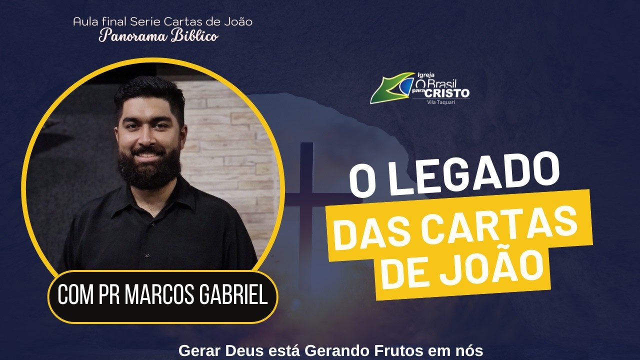 O Legado das Cartas de João |  (Aula Final -  Resumo Cartas de João)