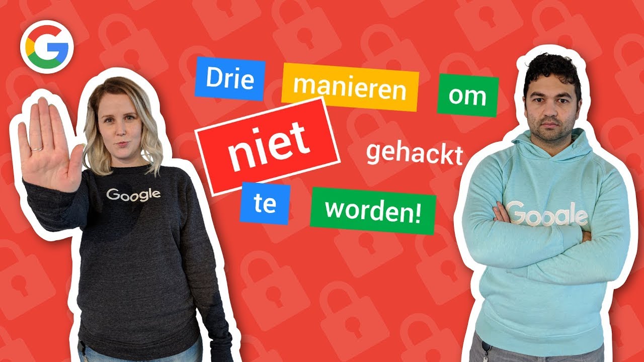 Drie manieren om NIET gehackt te worden - Vraag het Google