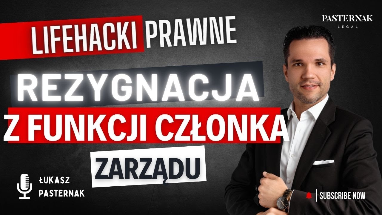 REZYGNACJA z funkcji członka ZARZĄDU | LifeHack | Pasternak Legal